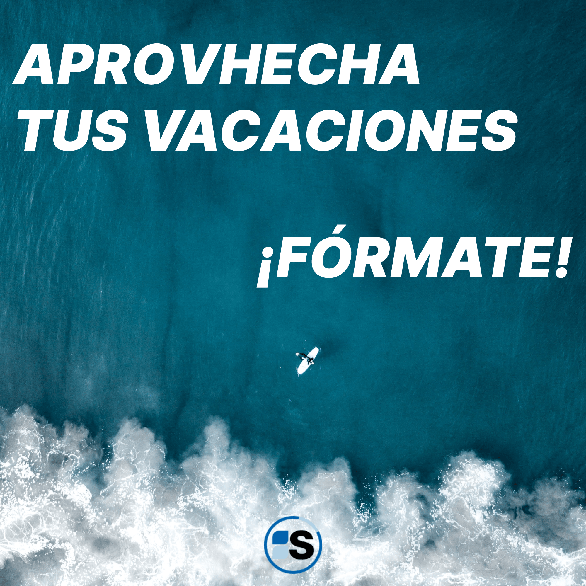 APROVECHA LAS VACACIONES Y FRMATE... GRATIS!